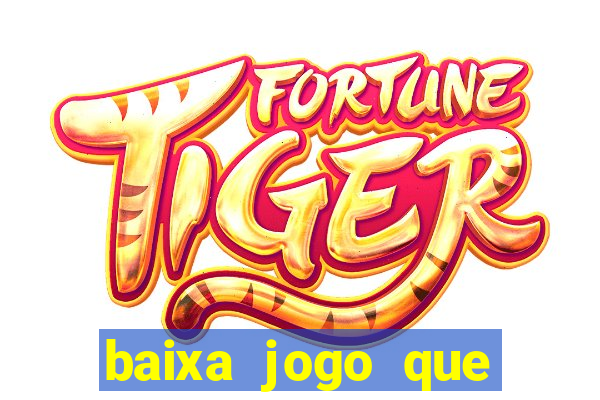 baixa jogo que ganha dinheiro de verdade