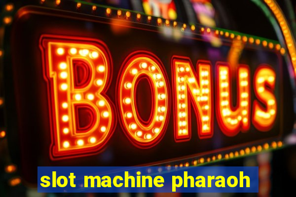 slot machine pharaoh