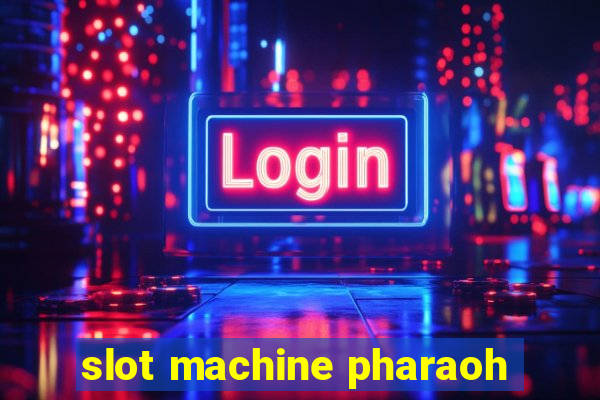 slot machine pharaoh