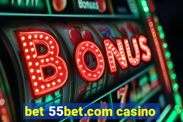 bet 55bet.com casino