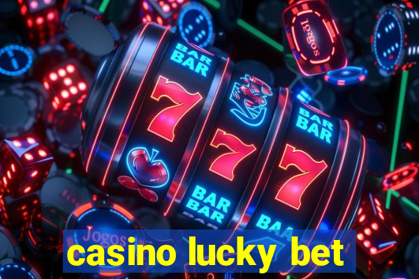 casino lucky bet