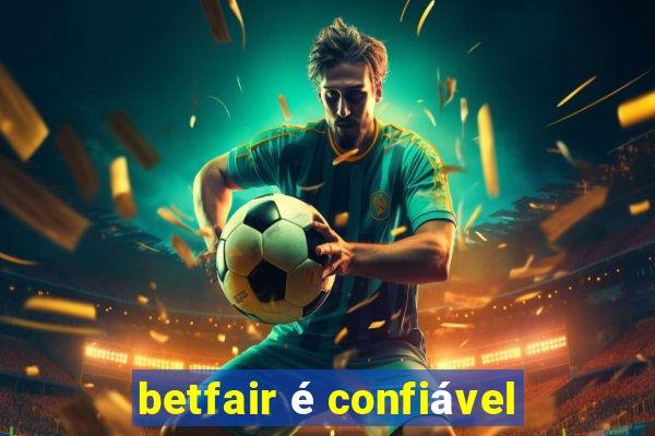 betfair é confiável