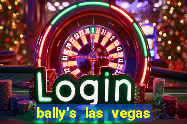 bally's las vegas hotel casino