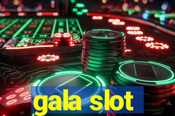 gala slot