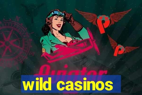 wild casinos