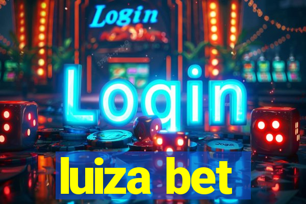 luiza bet