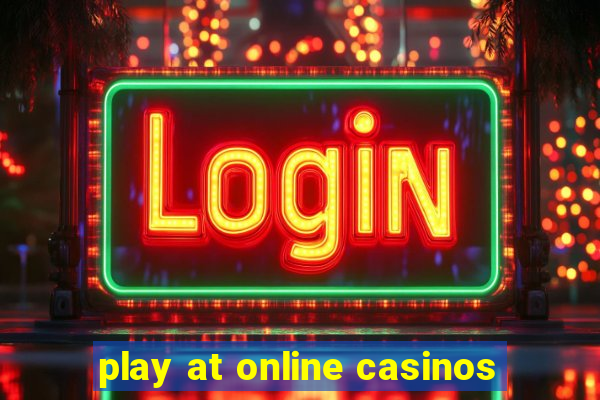 play at online casinos