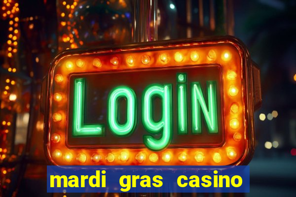 mardi gras casino and resort