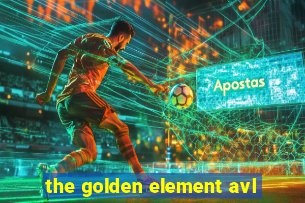 the golden element avl