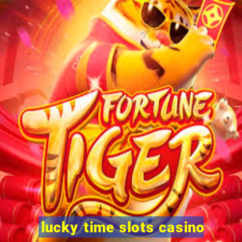 lucky time slots casino