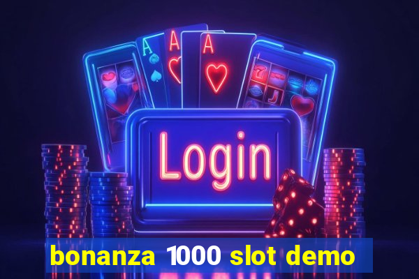 bonanza 1000 slot demo