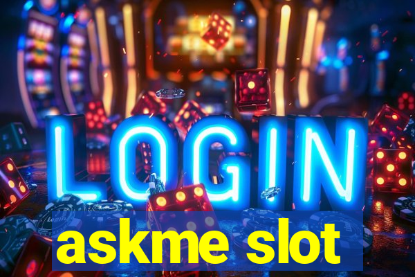 askme slot