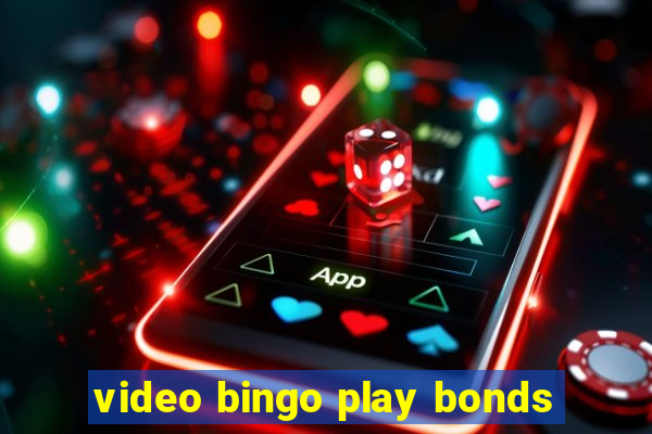 video bingo play bonds