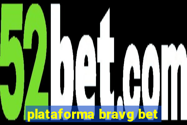 plataforma bravg bet