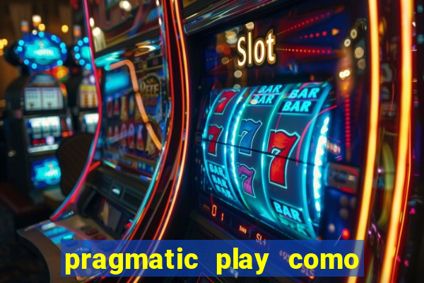 pragmatic play como ganhar dinheiro