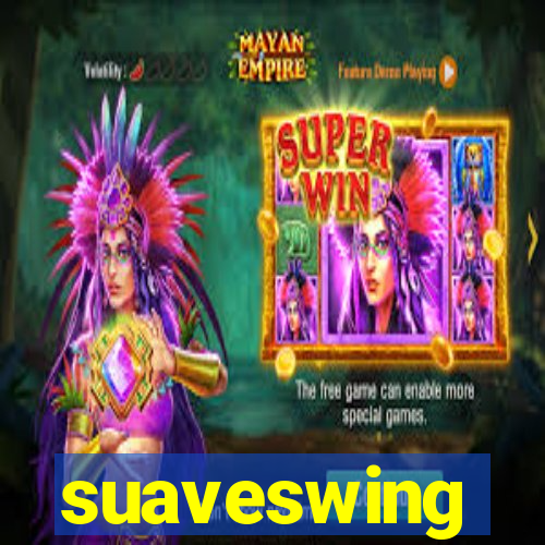 suaveswing