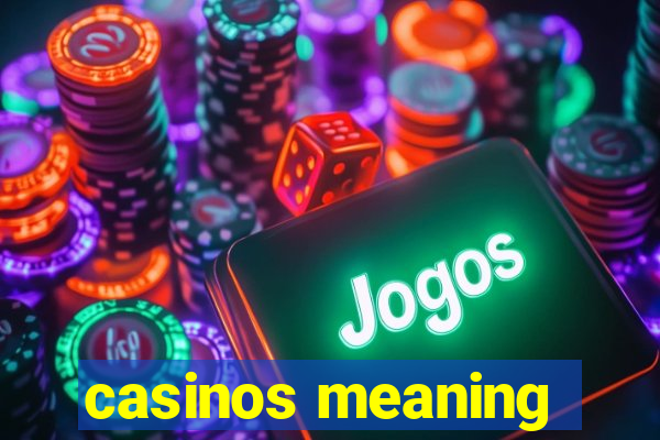 casinos meaning