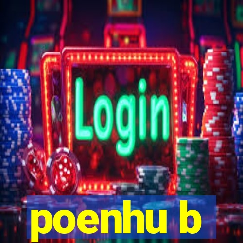 poenhu b