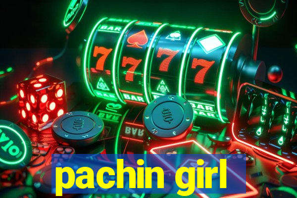 pachin girl