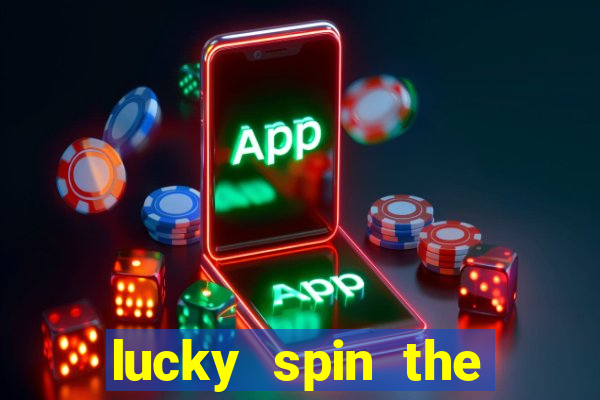 lucky spin the whell 999 slot