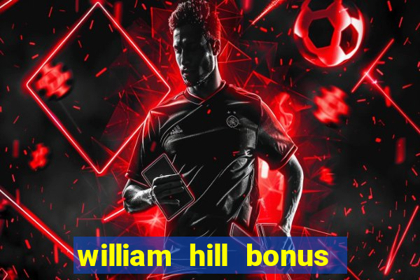 william hill bonus codes bingo