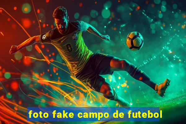 foto fake campo de futebol