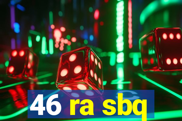 46 ra sbq