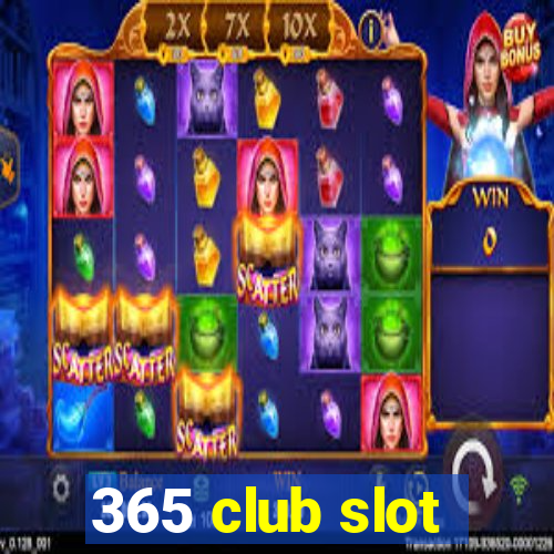 365 club slot