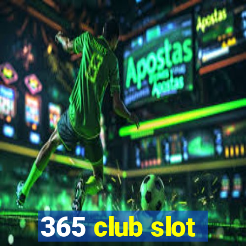 365 club slot