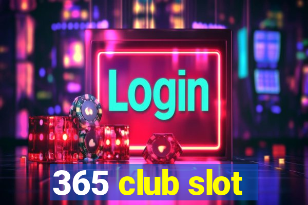 365 club slot