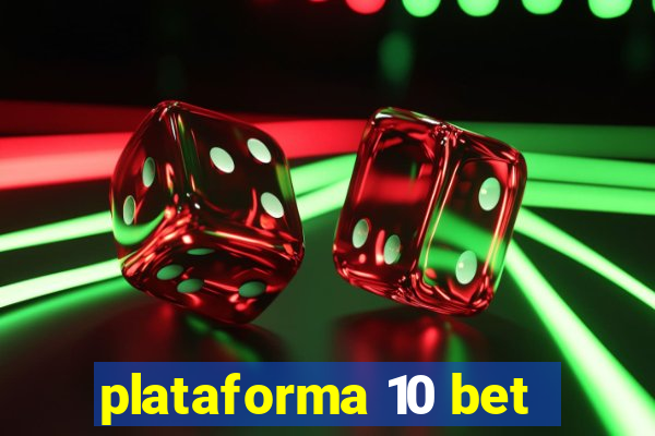 plataforma 10 bet