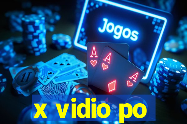 x vidio po