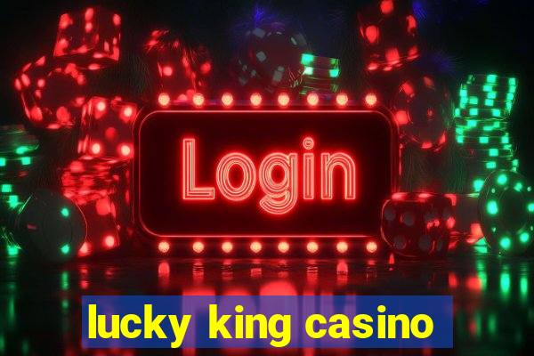 lucky king casino