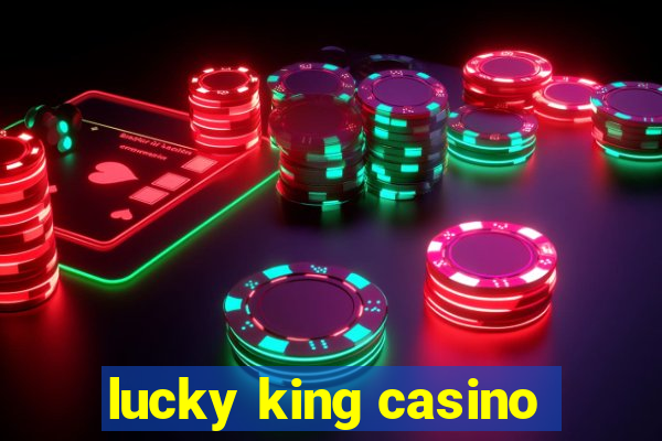 lucky king casino