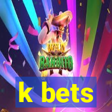 k bets