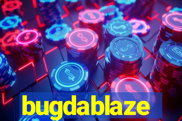 bugdablaze