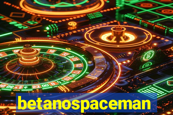 betanospaceman