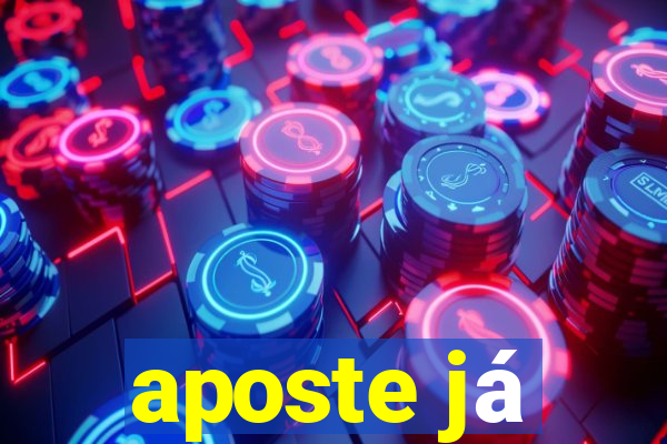 aposte já