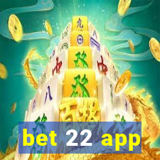 bet 22 app