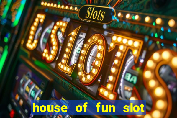 house of fun slot free coins