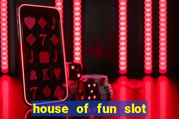 house of fun slot free coins