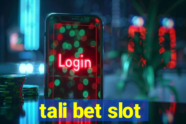 tali bet slot