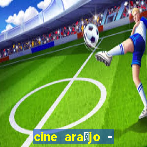 cine ara煤jo - cine porto velho