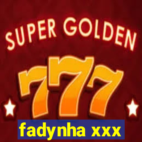 fadynha xxx