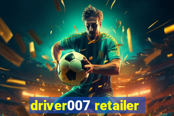 driver007 retailer