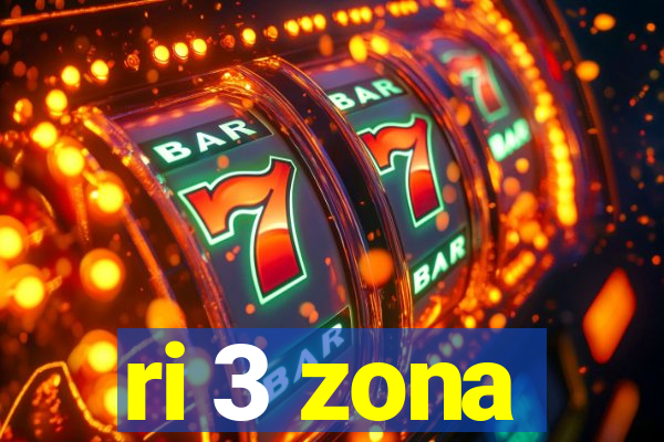 ri 3 zona