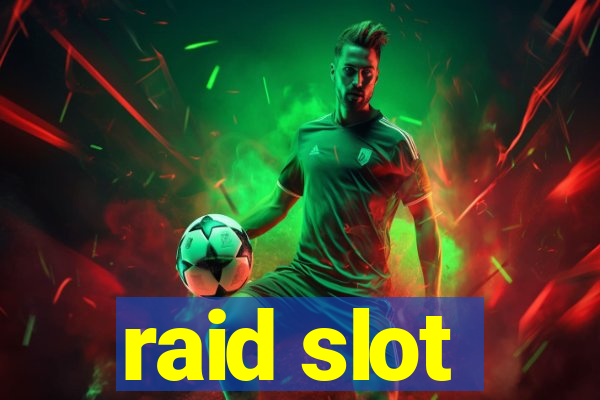 raid slot