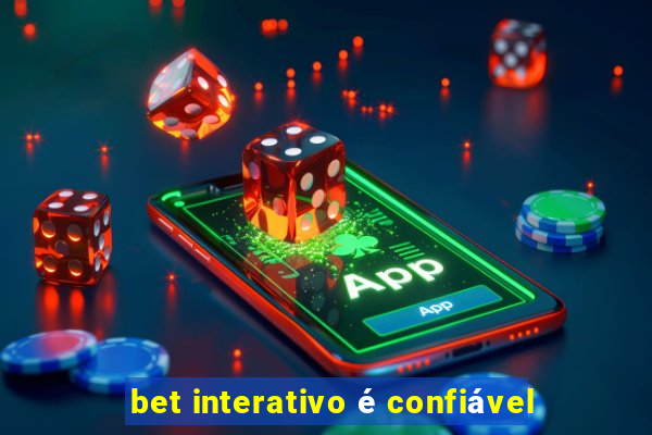 bet interativo é confiável