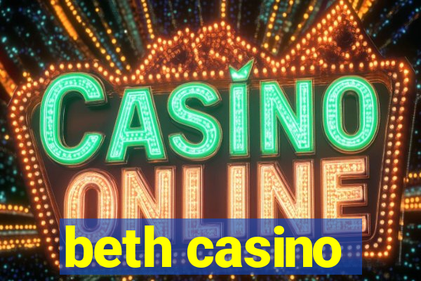 beth casino