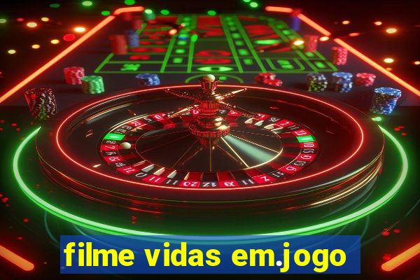 filme vidas em.jogo